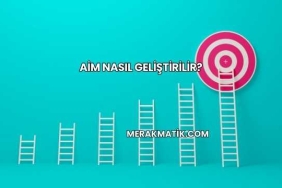 Aim Nasıl Geliştirilir?