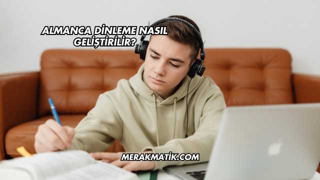 Almanca Dinleme Nasıl Geliştirilir?
