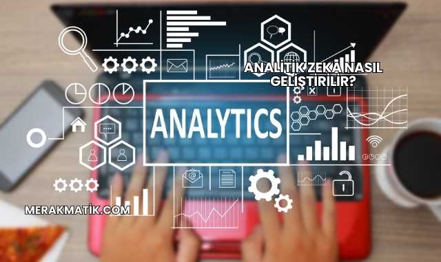 Analitik Zeka Nasıl Geliştirilir?