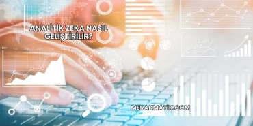 Analitik Zeka Nasıl Geliştirilir?