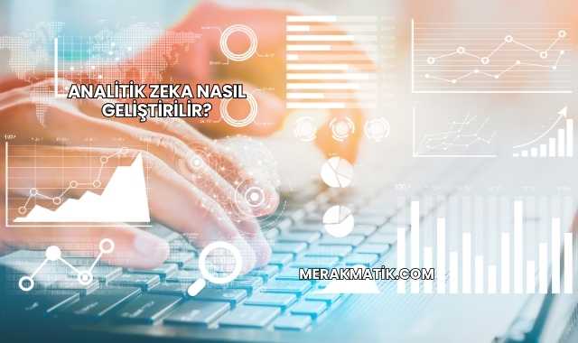 Analitik Zeka Nasıl Geliştirilir?