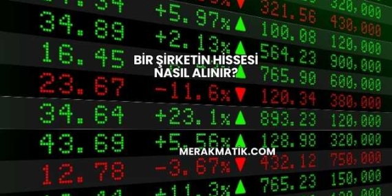 Bir Şirketin Hissesi Nasıl Alınır?