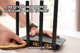 Cnet Cvr984rv Modem Kurulumu Nasıl Yapılır?