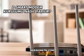 D Smart Modem Kurulumu Nasıl Yapılır?