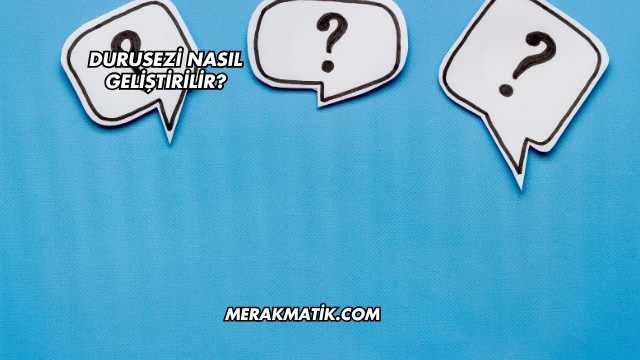 Durusezi Nasıl Geliştirilir?