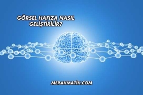 Görsel Hafıza Nasıl Geliştirilir?