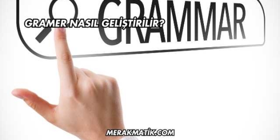 Gramer Nasıl Geliştirilir?