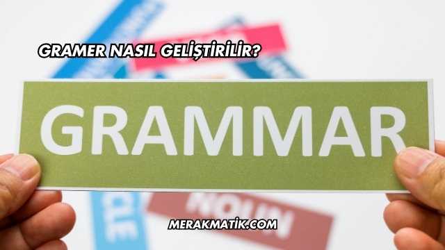 Gramer Nasıl Geliştirilir?