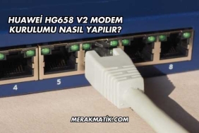 Huawei Hg658 V2 Modem Kurulumu Nasıl Yapılır?