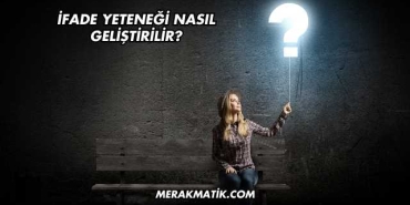 İfade Yeteneği Nasıl Geliştirilir?