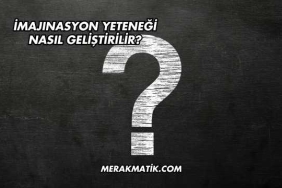 İmajınasyon Yeteneği Nasıl Geliştirilir?