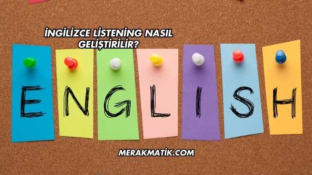 İngilizce Listening Nasıl Geliştirilir?