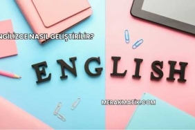 İngilizce Nasıl Geliştirilir?