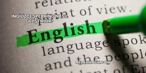 İngilizce Speaking Nasıl Geliştirilir?