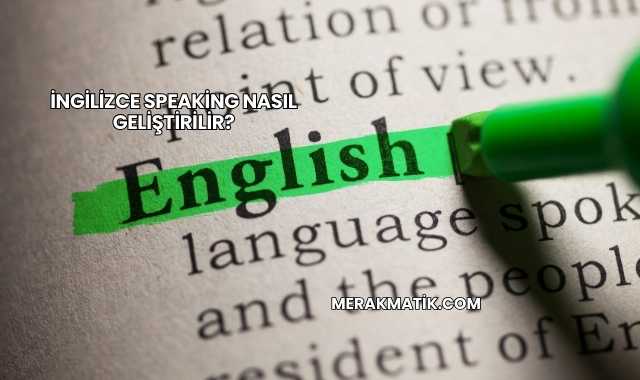 İngilizce Speaking Nasıl Geliştirilir?