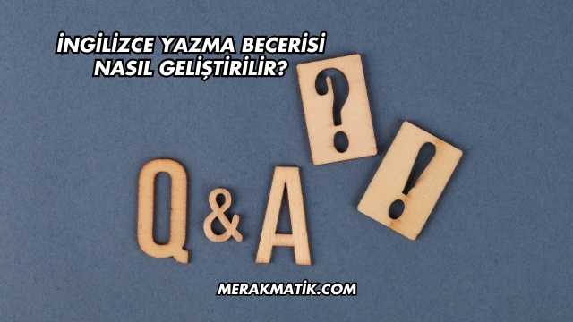 İngilizce Yazma Becerisi Nasıl Geliştirilir?