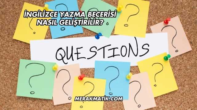 İngilizce Yazma Becerisi Nasıl Geliştirilir?