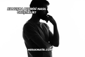 Konuşma Becerisi Nasıl Geliştirilir?