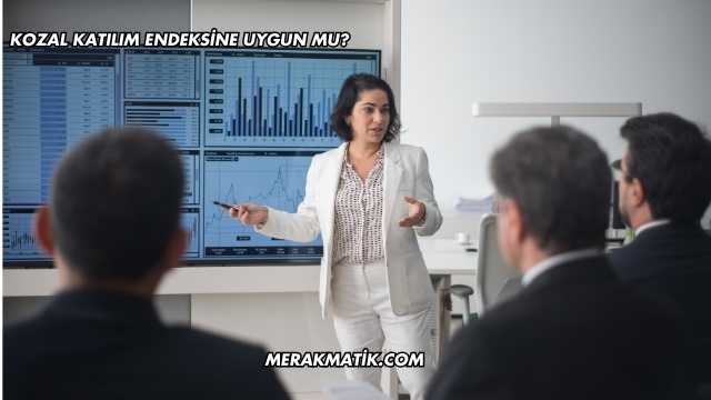 Kozal Katılım Endeksine Uygun mu?