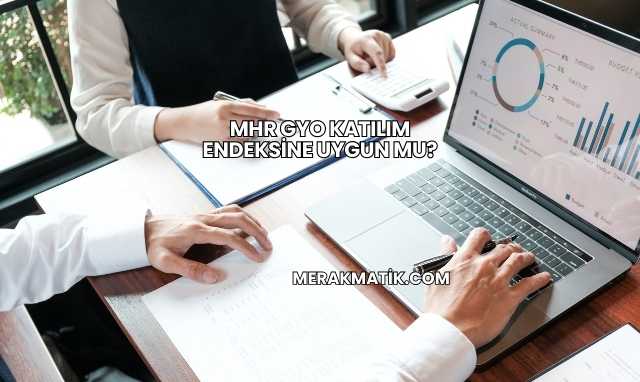 MHR GYO Katılım Endeksine Uygun mu?