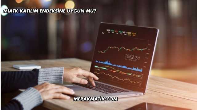 MIATK Katılım Endeksine Uygun mu?