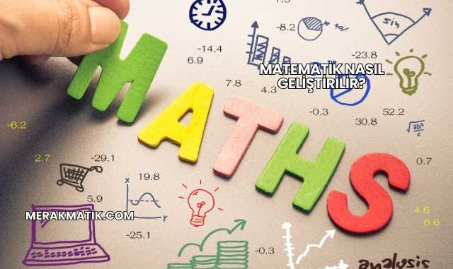 Matematik Nasıl Geliştirilir?