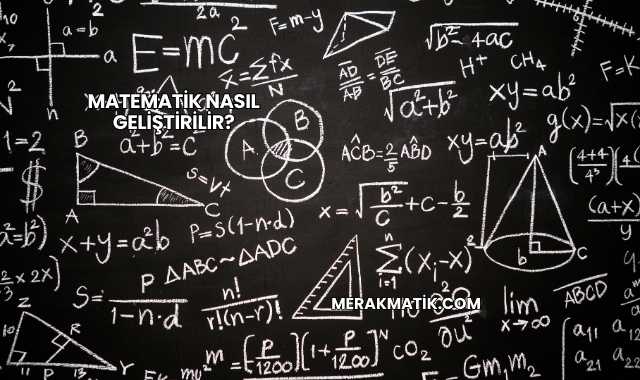Matematik Nasıl Geliştirilir?