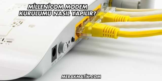 Millenicom Modem Kurulumu Nasıl Yapılır?