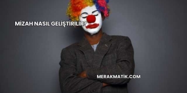 Mizah Nasıl Geliştirilir?