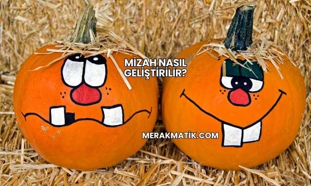Mizah Nasıl Geliştirilir?
