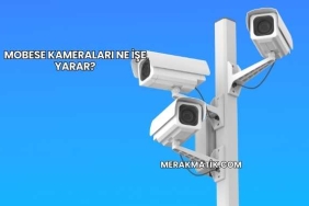 Mobese Kameraları Ne İşe Yarar?