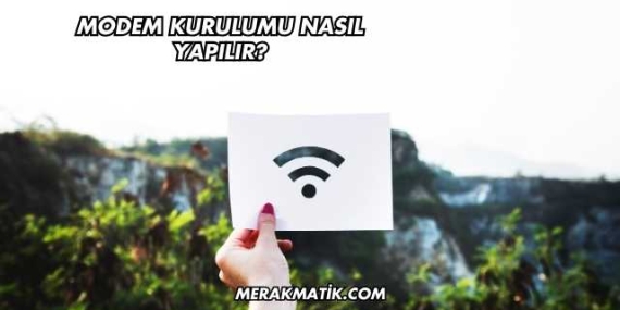 Modem Kurulumu Nasıl Yapılır?