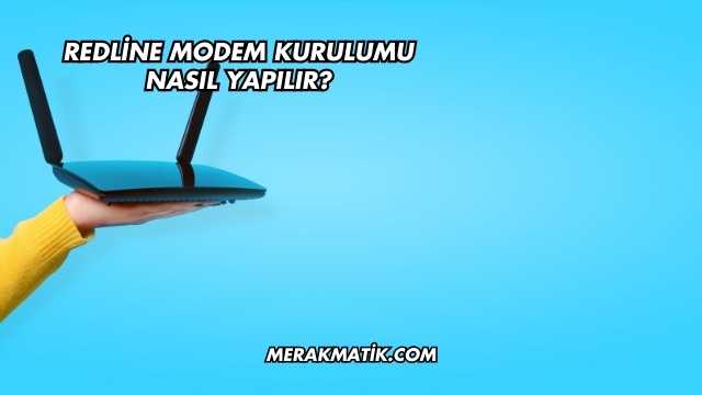 Redline Modem Kurulumu Nasıl Yapılır?