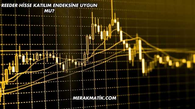 Reeder Hisse Katılım Endeksine Uygun mu?