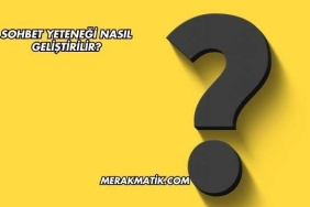Sohbet Yeteneği Nasıl Geliştirilir?