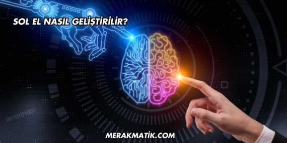 Sol El Nasıl Geliştirilir?