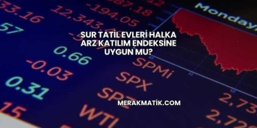 Sur Tatil Evleri Halka Arz Katılım Endeksine Uygun mu?