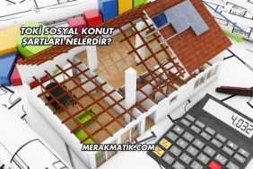 TOKİ Sosyal Konut Şartları Nelerdir?