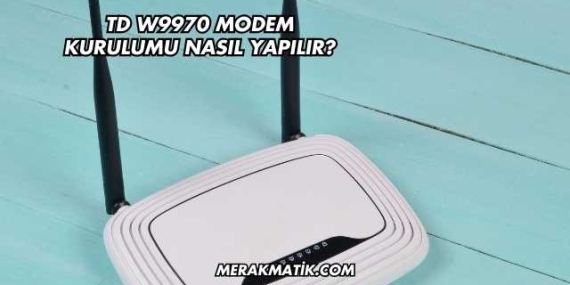 Td W9970 Modem Kurulumu Nasıl Yapılır?
