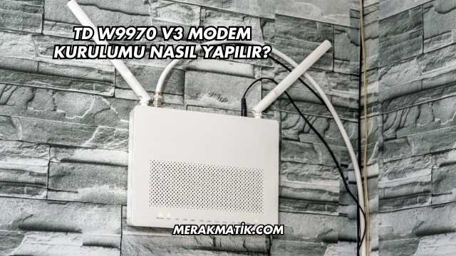 Td W9970 V3 Modem Kurulumu Nasıl Yapılır?