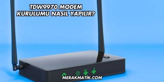 Tdw9970 Modem Kurulumu Nasıl Yapılır?