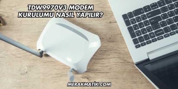 Tdw9970v3 Modem Kurulumu Nasıl Yapılır?
