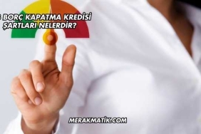 Teb Borç Kapatma Kredisi Şartları Nelerdir?