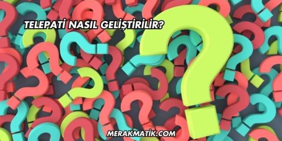 Telepati Nasıl Geliştirilir?
