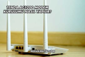 Tenda AC1200 Modem Kurulumu Nasıl Yapılır?