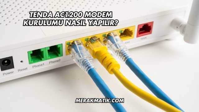 Tenda AC1200 Modem Kurulumu Nasıl Yapılır?