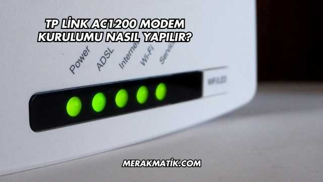 Tp Link Ac1200 Modem Kurulumu Nasıl Yapılır?