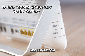 Tp Link Modem Kurulumu Nasıl Yapılır?