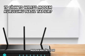 Tp Link Td W9970 Modem Kurulumu Nasıl Yapılır?