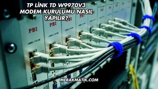 Tp Link Td W9970v3 Modem Kurulumu Nasıl Yapılır?